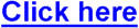 Click here